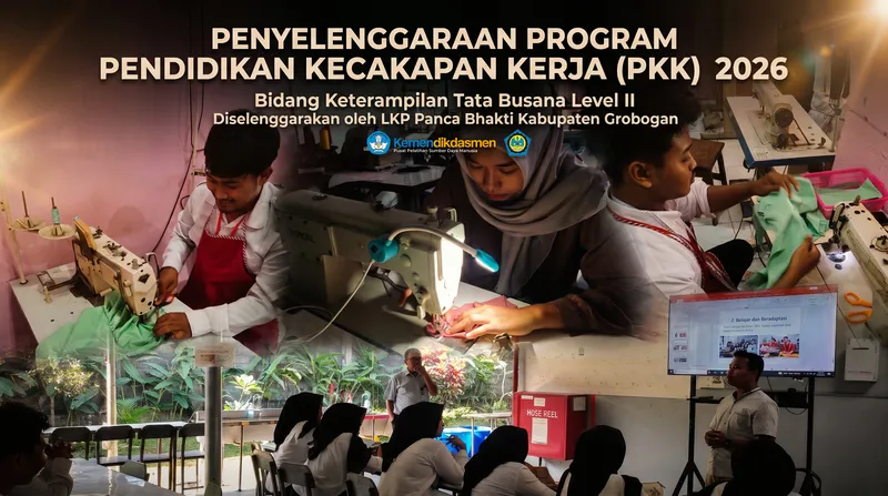 Best Practice Penyelenggaraan PKK 2026 LKP Panca Bhakti Kab. Grobogan Keterampilan Tata Busana LVL 2